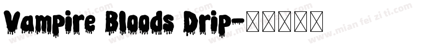 Vampire Bloods Drip字体转换